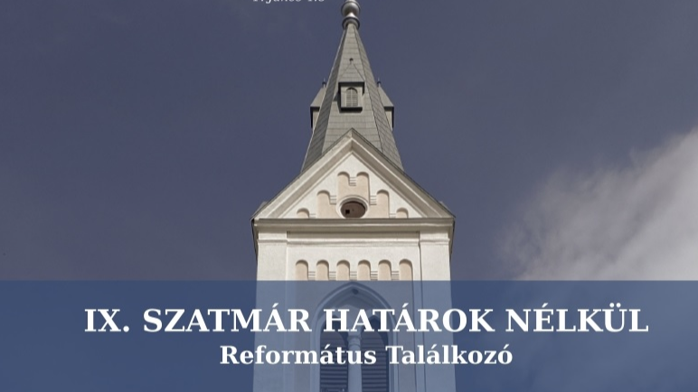 IX. Szatmár Határok Nélkül református találkozó