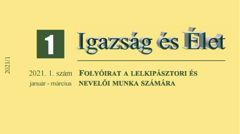 Megjelent az Igazság és Élet 2021/1 száma