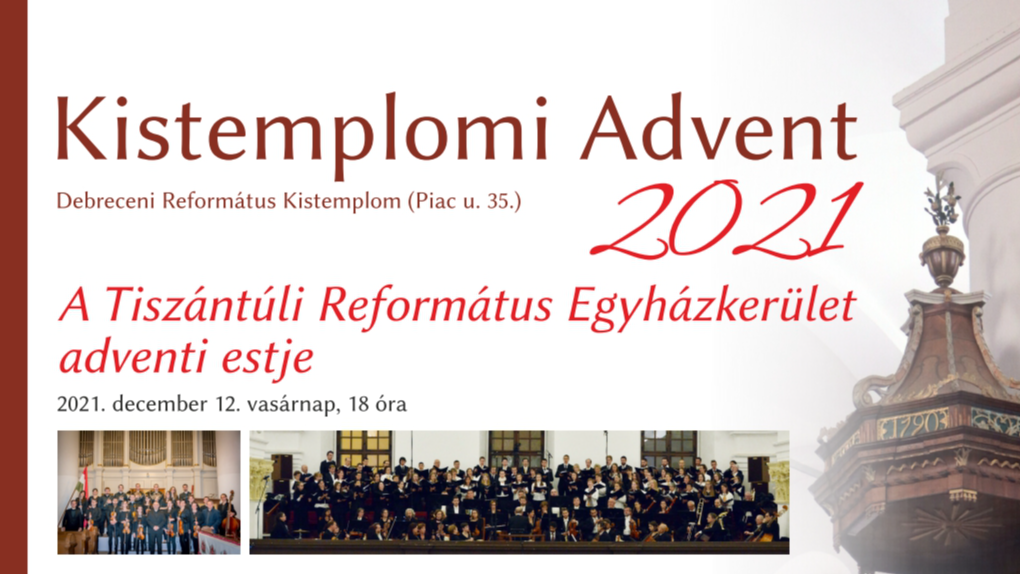 A Tiszántúli Református Egyházkerület Adventi estje a Kistemplomban