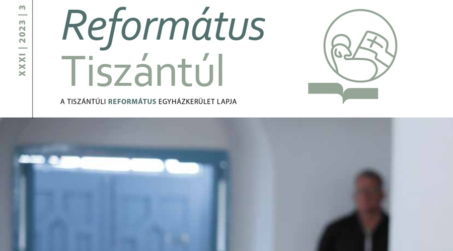 Már online is olvasható a Református Tiszántúl 2023/3. lapszáma