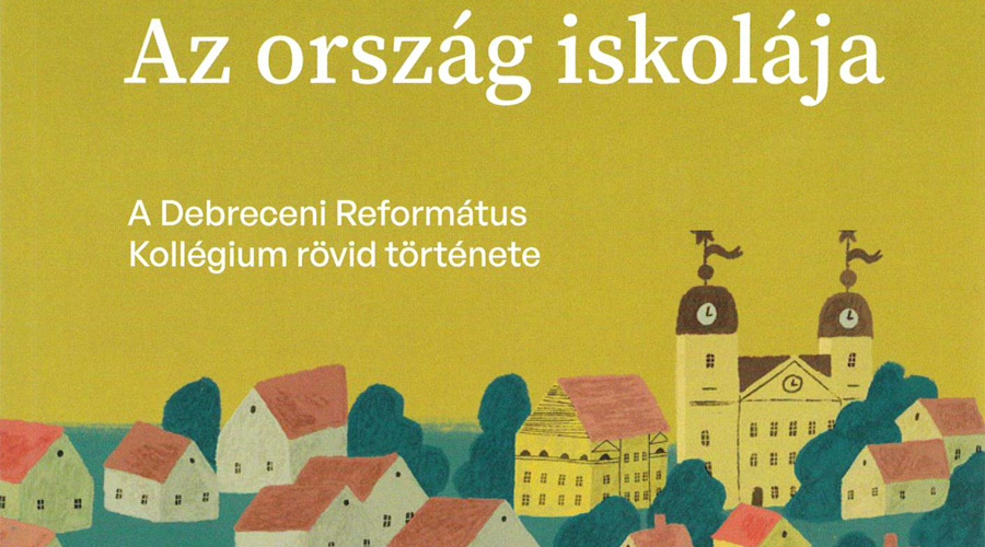 Újabb könyv született a Debreceni Református Kollégium történetéről
